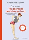 Comment j'ai décroché des kilos en trop - Docteur Catherine Lacrosnière - 9782501119535