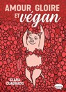 Amour, gloire et vegan - Clara Cuadrado - 9782501138765