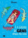 La guerre du gras n'aura pas lieu - Louison - 9782501138833