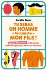 Tu seras un homme féministe mon fils - Aurélie Blanc - 9782501140027