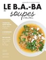 Le B.A.-BA de la cuisine - Soupes - Lene Knudsen ; Ilona Chovancova - 9782501162272