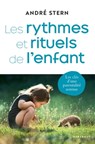 Les rythmes et rituels de l'enfant - André Stern - 9782501165471