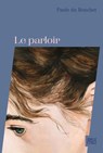 Le Parloir - Paule Du Bouchet - 9782501170642