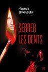 Serrer les dents - Marie-Laure Brunel-Dupin ; Valérie Péronnet - 9782501170697