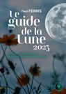 Le guide de la lune 2023 - Paul Ferris - 9782501174947