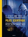 Il était une fois la police scientifique - Manon Gauthier-Faure - 9782501175043