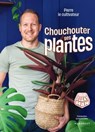 Chouchouter ses plantes - Pierre le cultivateur - 9782501180184