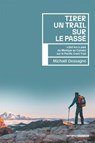 Tirer un trail sur le passé - Michaël Dessagne - 9782501195119