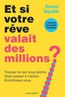 Et si votre rêve valait des millions ? - Simon Squibb - 9782501199841