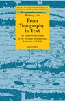 From Topography to Text: The Image of Jerusalem in the Writings of Eucherius, Adomnan and Bede - Rodney Aist - 9782503580753