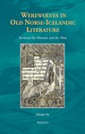 Werewolves in Old Norse-Icelandic Literature: Between the Monster and the Man - Minjie Su - 9782503596006