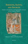 Sermons, Saints, and Sources: Studies in the Homiletic and Hagiographic Literature of Early Medieval England - Thomas N. Hall - 9782503610542