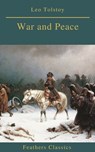 War and Peace (Complete Version With Active TOC) (Feathers Classics) - Leo Tolstoy ; Feathers Classics - 9782700105131