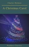 A Christmas Carol (Feathers Classics) - Charles Dickens ; Feathers Classics - 9782700105223