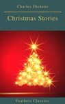 Charles Dickens: Christmas Stories (Feathers Classics) - Charles Dickens ; Feathers Classics - 9782700105230
