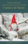 Cantico di Natale - Charles Dickens ; Feathers Classics - 9782700105308