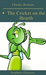 The Cricket on the Hearth (Best Navigation, Active TOC)(Feathers Classics) - Charles Dickens ; Feathers Classics - 9782700105353