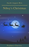 Nibsy's Christmas (Feathers Classics) - Jacob August Riis ; Feathers Classics - 9782700105414