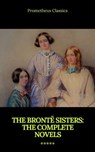 The Brontë Sisters: The Complete Novels - Charlotte Brontë ; Anne Brontë ; Emily Brontë ; Prometheus Classics - 9782700105780
