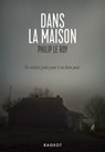 Dans la maison - Philip Le Roy - 9782700261134
