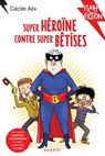 Super héroïne contre super bêtises - Cécile Alix - 9782700263978