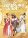 Les espionnes du roi - Piège au palais des Tuileries - Christelle Chatel - 9782700277234
