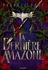 La dernière Amazone - Estelle Faye - 9782700279207