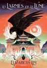 Les Larmes de la lune - Elizabeth Lim - 9782700283372