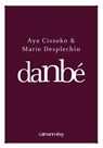 Danbé - Marie Desplechin ; Aya Cissoko - 9782702149836