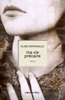 Ma vie précaire - Elise Fontenaille - 9782702151389