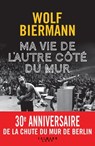 Ma vie de l'autre côté du mur - Wolf Biermann - 9782702166598