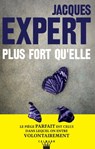 Plus fort qu'elle - Jacques Expert - 9782702167854