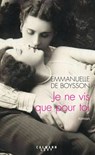 Je ne vis que pour toi - Emmanuelle de Boysson - 9782702169285