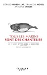 Tous les marins sont des chanteurs - Gérard Mordillat ; François Morel ; Antoine Salher - 9782702180174