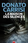 La Maison des silences - Donato Carrisi - 9782702194829