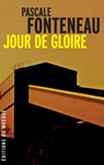 Jour de gloire - Pascale Fonteneau - 9782702437728
