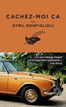 Cachez-moi ça - Kyril Bonfiglioli - 9782702439845