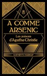A comme Arsenic - Kathryn Harkup - 9782702445488