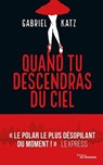 Quand tu descendras du ciel - Gabriel Katz - 9782702447376