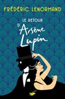 Le retour d'Arsène Lupin - Frédéric Lenormand - 9782702447857