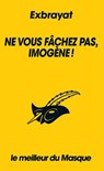 Ne vous fâchez pas, Imogène ! (Collection Le meilleur du Masque) - Charles Exbrayat - 9782702452325