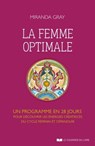 La femme optimale - Un programme en 28 jours pour découvrir les énergies créatrices du cycle féminin et s'épanouir - Miranda Gray - 9782702915806