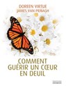 Comment guérir un coeur en deuil - Doreen Virtue ; James Van Praagh - 9782702916940