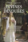 Divines et dévouées - La place des femmes dans l'histoire des religions - Ottavia Marangoni - 9782702930212