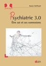 Psychiatrie 3.0 - Xavier Briffault ; Cécile Hanon - 9782704016341
