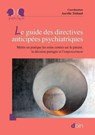 Le guide des directives anticipées psychiatriques - Aurélie Tinland ; Cécile Hanon ; Anne-Sophie Boussard ; Olivier Canceil ; Aude Caria ; Elsa Castot ; Anne G. Crocker ; Gavin Davidson ; Benoît Eyraud ; Pascale Ferrari ; Marie-Hélène Goulet ; Julien Grard ; Aster Harrison ; Emmanuelle Jouet ; Karine Lefeu - 9782704017638