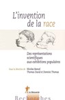 L'invention de la race - Nicolas Bancel ; Thomas David ; Dominic Thomas - 9782707183187