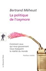 La politique de l'oxymore - Bertrand Meheust - 9782707185297