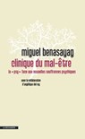 Clinique du mal-être - Miguel Benasayag ; Angélique Del Rey - 9782707186089
