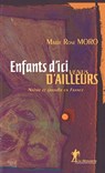 Enfants d'ici, venus d'ailleurs - Naître et grandir en France - Marie Rose Moro - 9782707195548